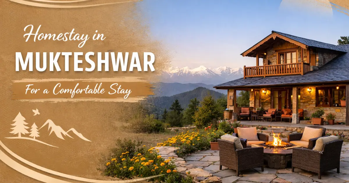 Best Homestay in Mukteshwar For a Comfortable Stay!